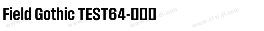 Field Gothic TEST64字体转换